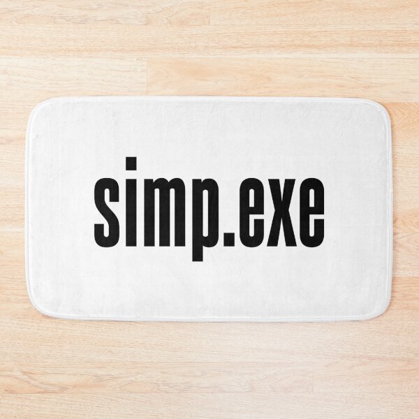 Item preview, simp.exe designed and sold by Memes N Lore .