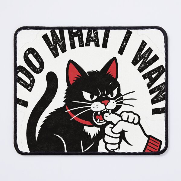 Item preview, I do what I want | Cute cat designed and sold by Pandora´s Box.