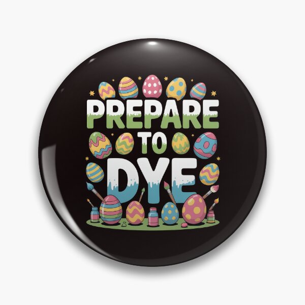Item preview, Prepare To Dye Funny Easter – Egg Dyeing Easter Pun Humor designed and sold by Redgiant87x.