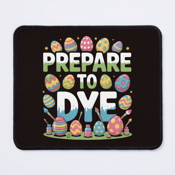 Item preview, Prepare To Dye Funny Easter – Egg Dyeing Easter Pun Humor designed and sold by Redgiant87x.