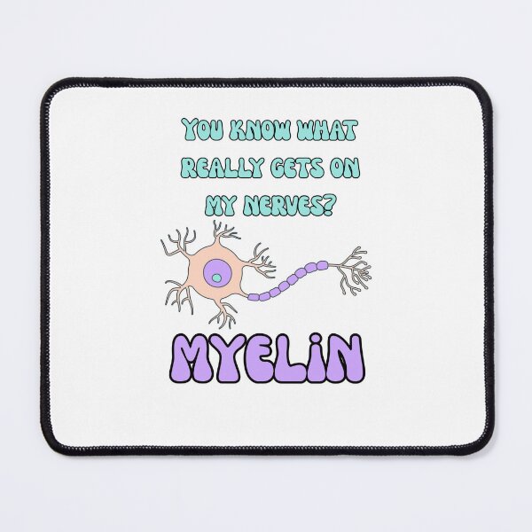 Item preview, You know what really gets on my nerves? Myelin designed and sold by Anastasiakd.