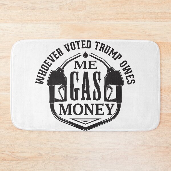 Item preview, Funny Whoever Voted Trump Owes Me Gas Money  designed and sold by pemperos.
