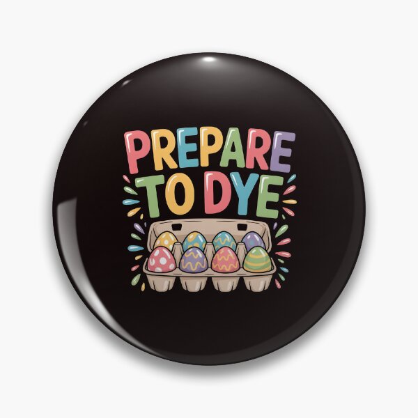 Item preview, Prepare To Dye Funny Easter – Egg Dyeing Easter Egg Hunt Pun designed and sold by Redgiant87x.