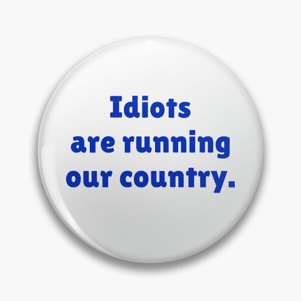 Item preview, Idiots are running our country designed and sold by Qzmet.