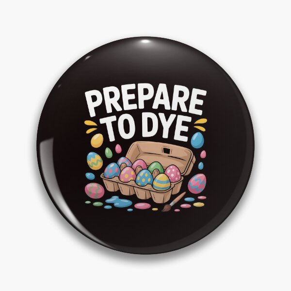Item preview, Prepare To Dye Funny Easter – Easter Pun Egg Hunt Humor designed and sold by Redgiant87x.