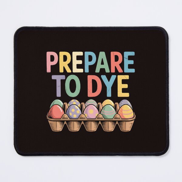 Item preview, Prepare To Dye Funny Easter – Easter Egg Hunt Humor Pun designed and sold by Redgiant87x.