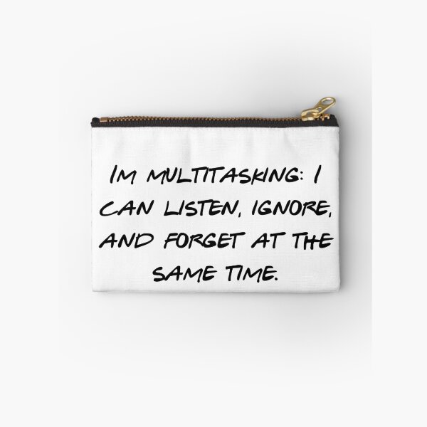 Item preview, Im Multitasking Listen Ignore Forget Funny Quote designed and sold by NicolasGlowArt.