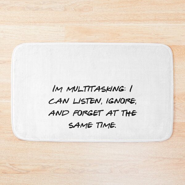 Item preview, Im Multitasking Listen Ignore Forget Funny Quote designed and sold by NicolasGlowArt.