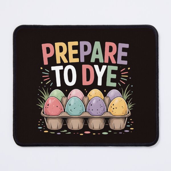 Item preview, Prepare To Dye Funny Easter – Egg Dyeing Funny Easter Pun designed and sold by Redgiant87x.
