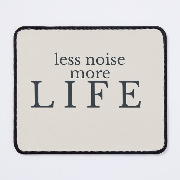 Item preview, Less Noise More Life Minimalist Quote Shirt Calm Mind Design designed and sold by Minimalist Typography.