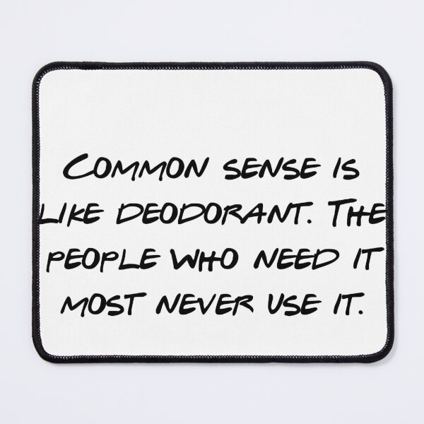 Item preview, Common Sense Deodorant Funny Sarcastic Quote designed and sold by NicolasGlowArt.