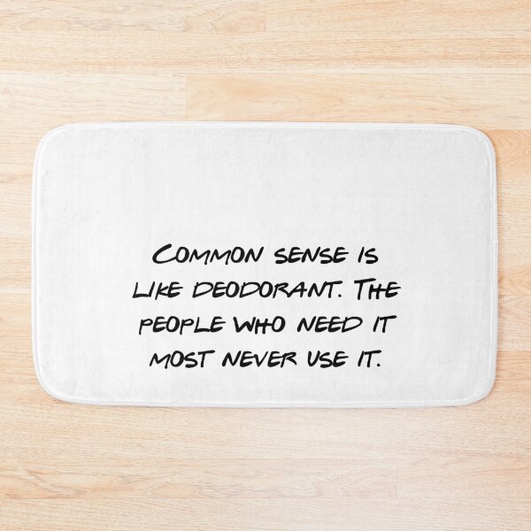 Item preview, Common Sense Deodorant Funny Sarcastic Quote designed and sold by NicolasGlowArt.