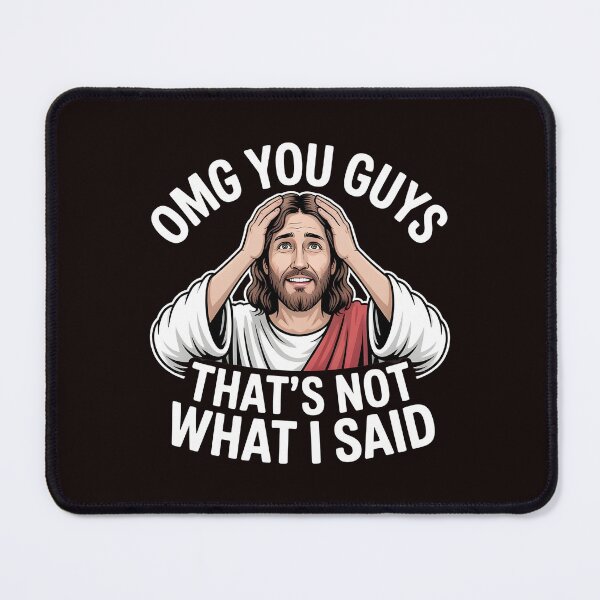 Item preview, OMG You Guys That's Not What I Said – Christian Bible Humor Sarcastic Religious Joke designed and sold by Redgiant87x.