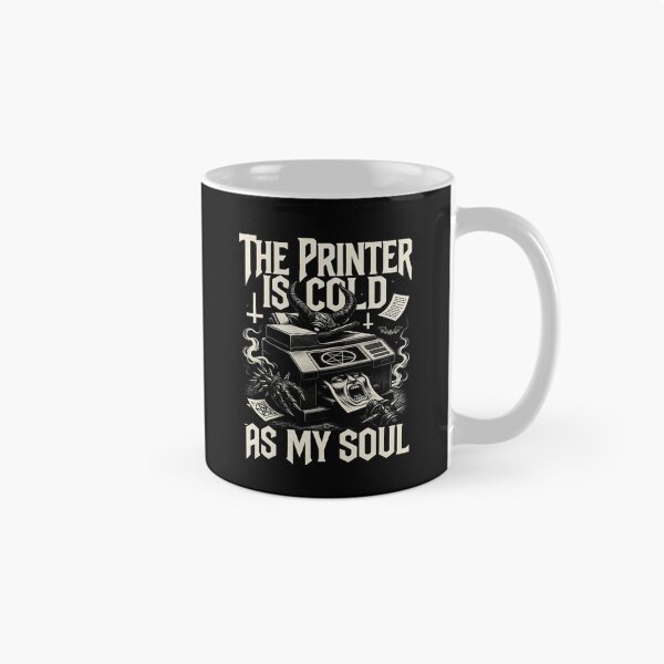 Item preview, The Printer Is Cold As My Soul Humor designed and sold by MorbidDreams.