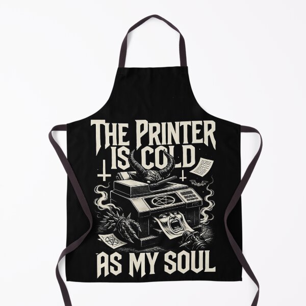 Item preview, The Printer Is Cold As My Soul Humor designed and sold by MorbidDreams.