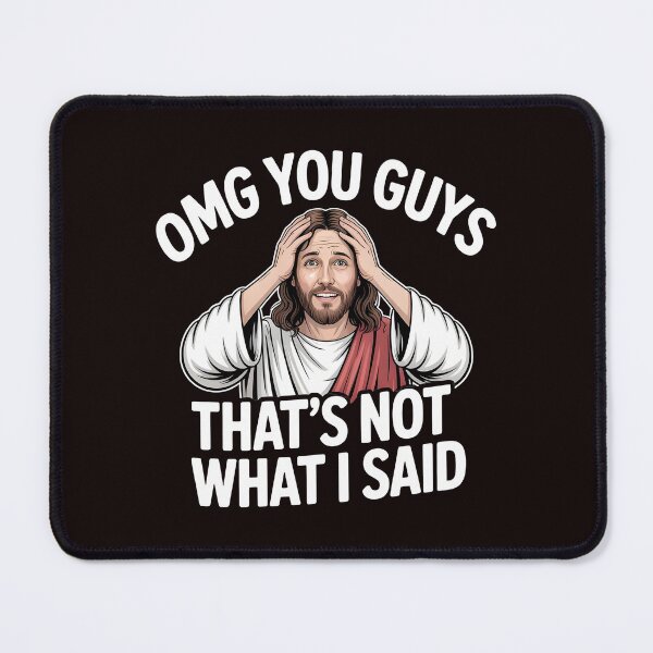 Item preview, OMG You Guys That's Not What I Said – Funny Bible Humor Christian Quote designed and sold by Redgiant87x.