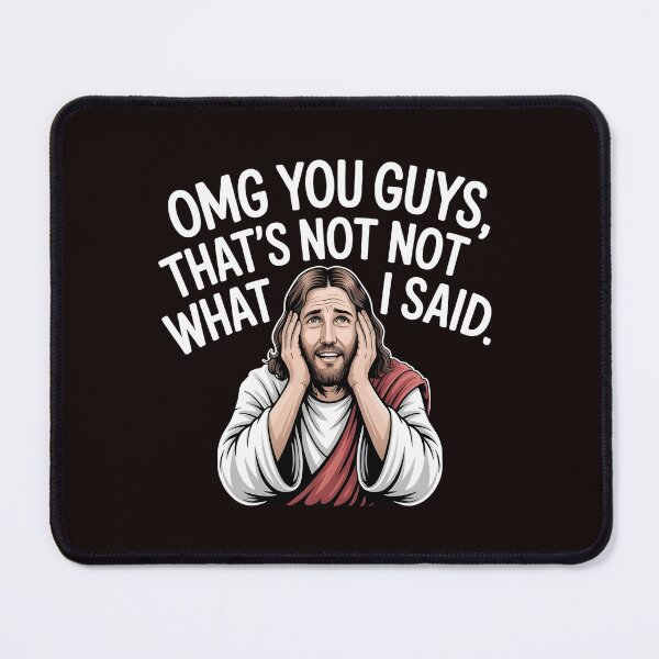 Item preview, OMG You Guys That's Not What I Said – Sarcastic Bible Humor Religious Joke designed and sold by Redgiant87x.
