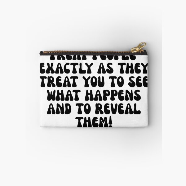 Item preview, Treat people exactly as they treat you to see what happens and to reveal them! designed and sold by Finds.