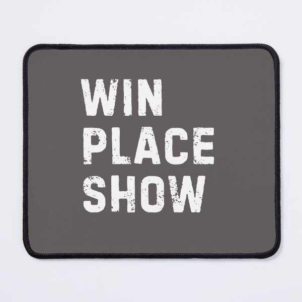 Item preview, Win Place Show - White designed and sold by LewpyG.
