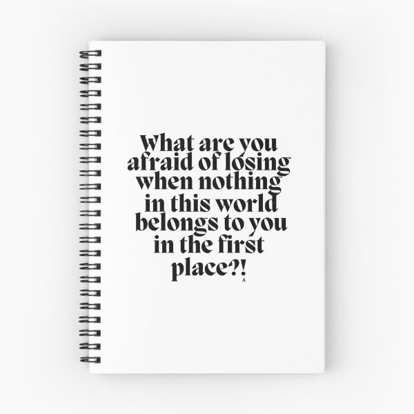 Item preview, What are you afraid of losing when nothing in this world belongs to you in the first place! designed and sold by Finds.