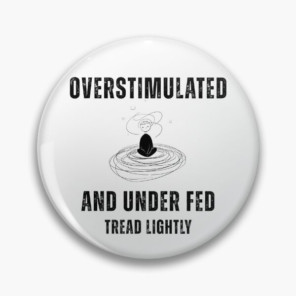 Item preview, Overstimulated and Under Fed Tread Lightly designed and sold by LAJdesigns.