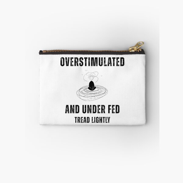 Item preview, Overstimulated and Under Fed Tread Lightly designed and sold by LAJdesigns.