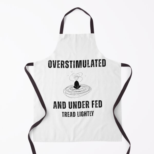 Item preview, Overstimulated and Under Fed Tread Lightly designed and sold by LAJdesigns.