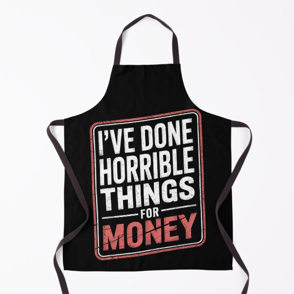 Item preview, I've Done Horrible Things for Money designed and sold by Millsoft.