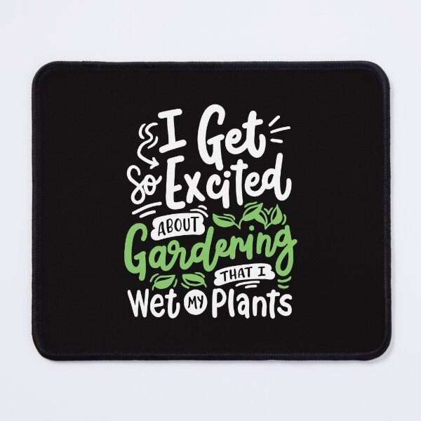 Item preview, I Get So Excited About Gardening I Wet My Plants - Flower Child Forever designed and sold by TZehrfeldPhotos.