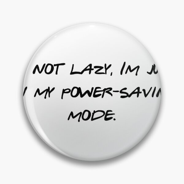 Item preview, Power Saving Mode Funny Lazy Quote Text designed and sold by NicolasGlowArt.
