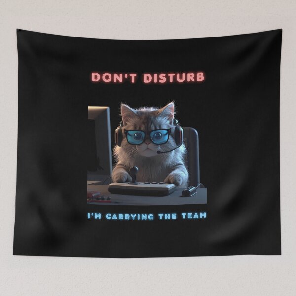 Item preview, Gamer Cat Carrying The Team Don't Disturb designed and sold by Quotable Gear.