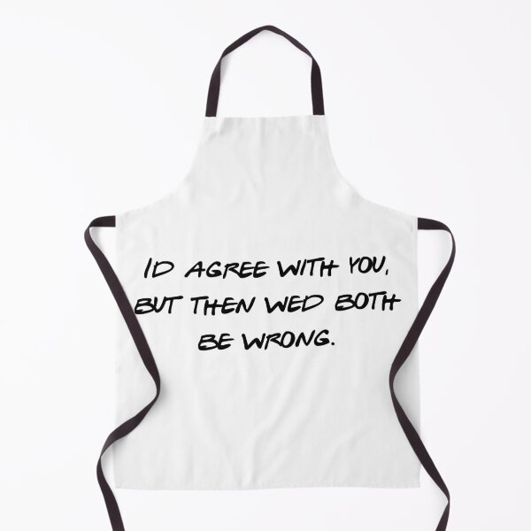 Item preview, I'd Agree With You But Then We'd Both Be Wrong Sarcastic designed and sold by NicolasGlowArt.