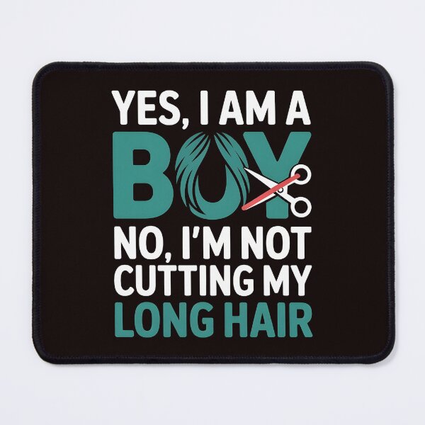 Item preview, Yes, I Am A Boy No, I'm Not Cutting My Long Hair – Bold Long Hair Statement designed and sold by Redgiant87x.