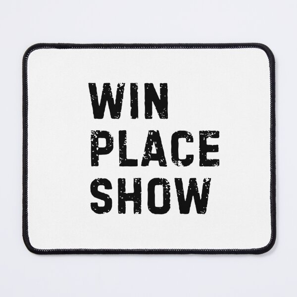 Item preview, Win Place Show - Black designed and sold by LewpyG.