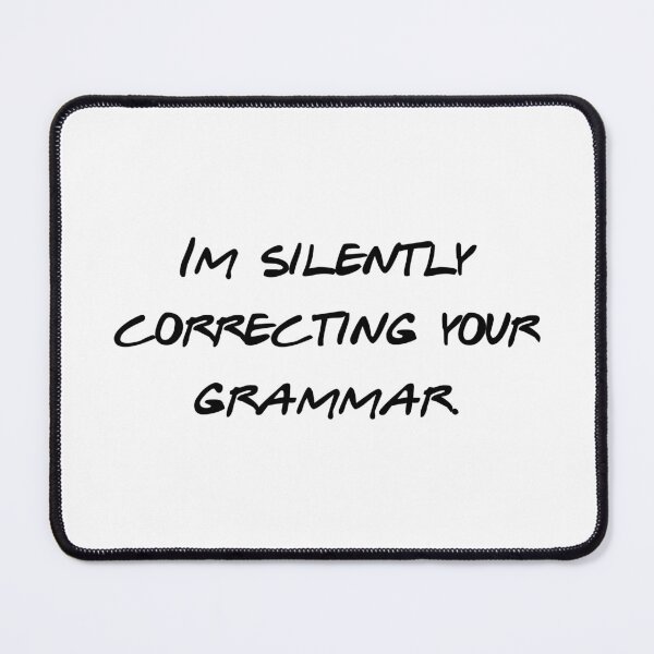 Item preview, Im Silently Correcting Your Grammar Funny designed and sold by NicolasGlowArt.