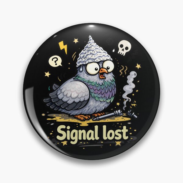 Item preview, Signal Lost Funny Pigeon Meme designed and sold by MonkiFlipp.