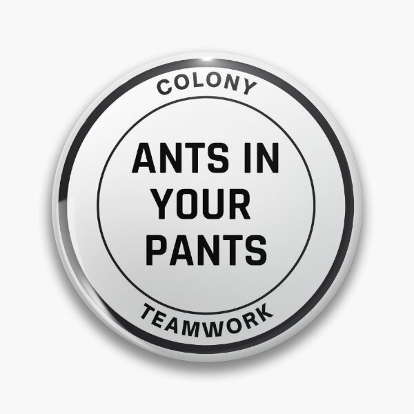 Item preview, Ants in Your Pants Team Work Colony  designed and sold by Ant Category.
