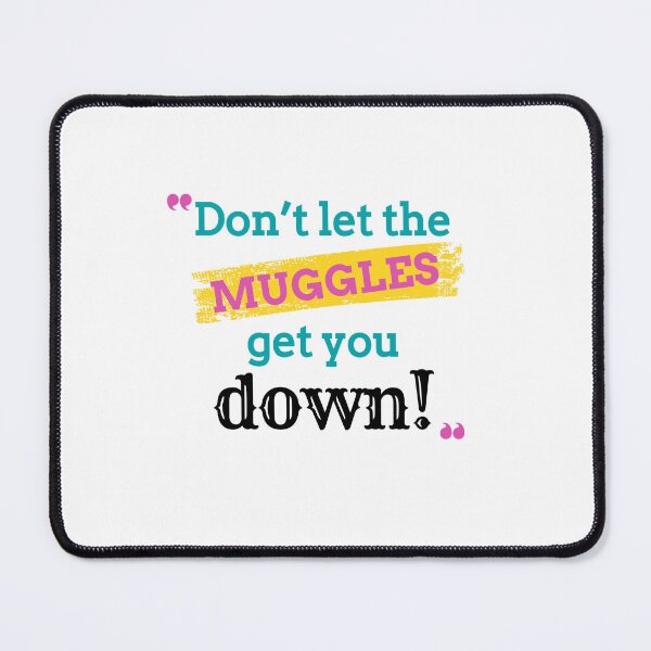 Item preview, Don't let the muggles get you down designed and sold by Cages or Wings.