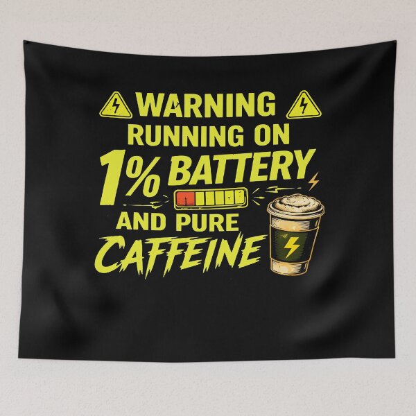 Item preview, Running on 1% Battery and Pure Caffeine | Sarcastic Funny Meme designed and sold by Axivra.