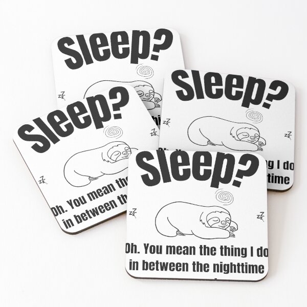 Item preview, Sleep? Oh. You mean the thing I do in between the nighttime worry sessions. designed and sold by LAJdesigns.
