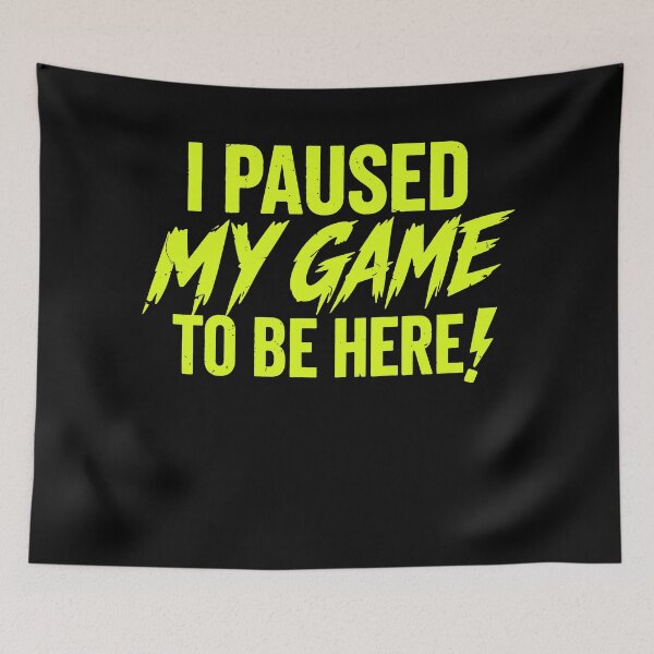 Item preview, I Paused My Game To Be Here – Geek Humor Funny Nerd Science Joke Cool Programmer Programming Cute Chemistry Nerdy Teacher Computer Humorous designed and sold by Axivra.
