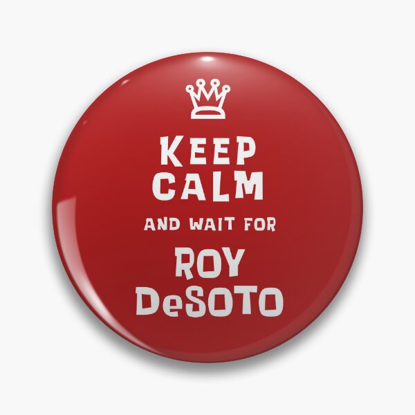 Item preview, Keep Calm and wait for Roy DeSoto designed and sold by Normbot2000.