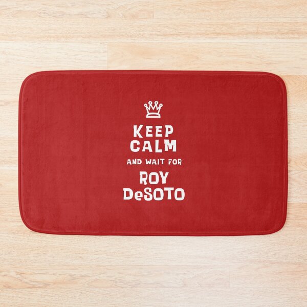 Item preview, Keep Calm and wait for Roy DeSoto designed and sold by Normbot2000.