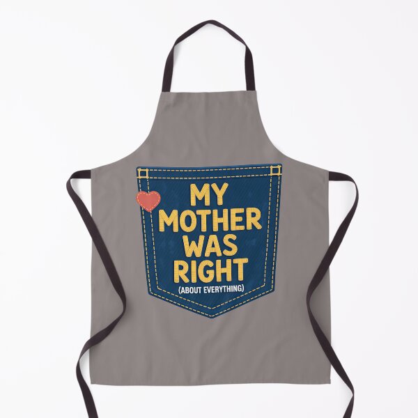 Item preview, My Mother Was Right About Everything Denim Pocket designed and sold by GrafTeesLab.