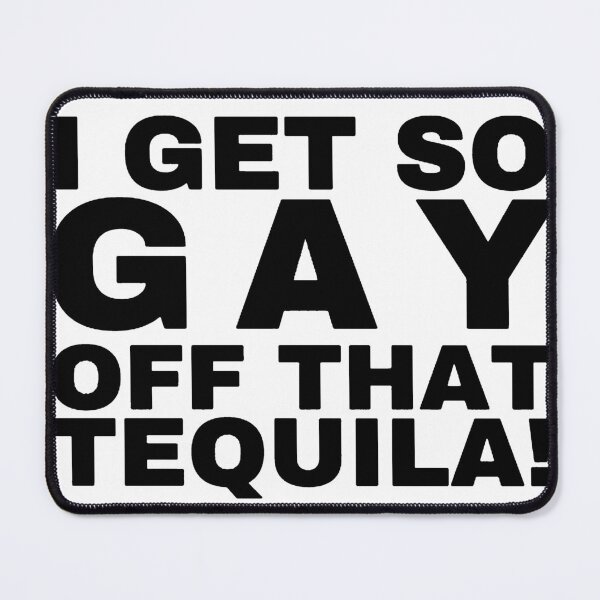 Item preview, I get so gay off that tequila designed and sold by Shresart ✨.