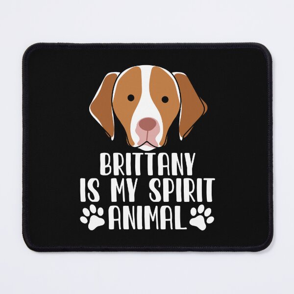 Item preview, Brittany is My Spirit Animal designed and sold by GabbyKash.