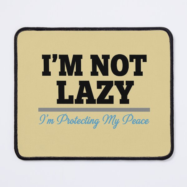 Item preview, I'm Not Lazy Protecting My Peace Quote designed and sold by GrafTeesLab.