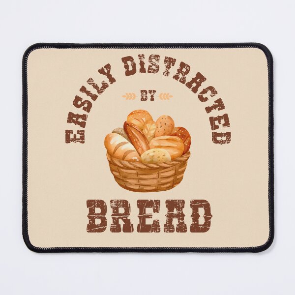 Item preview, Easily distracted by bread designed and sold by Shedronpanda.