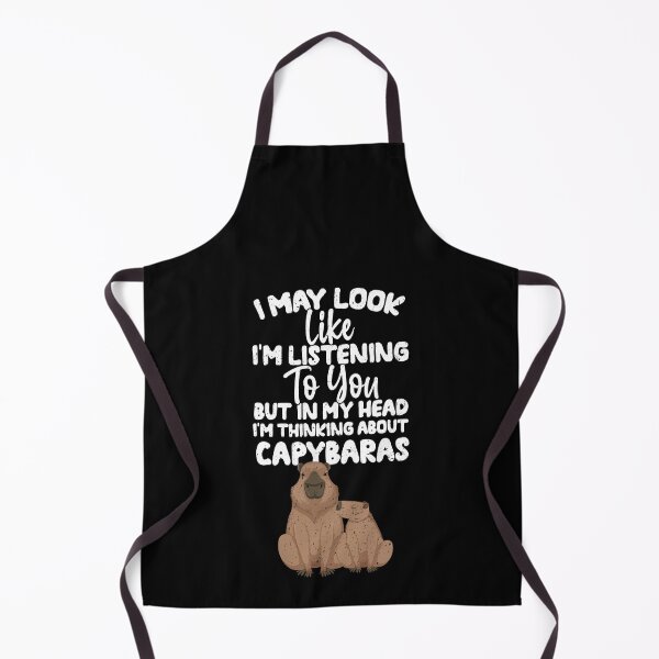 Item preview, I May Look Like I'm Listening To You But In My Head I'm Thinking About Capybaras designed and sold by GabbyKash.