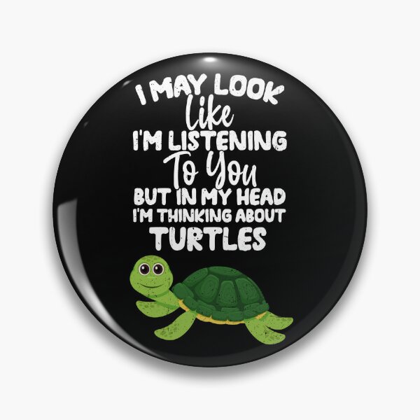Item preview, I May Look Like I'm Listening To You But In My Head I'm Thinking About Turtles  designed and sold by GabbyKash.